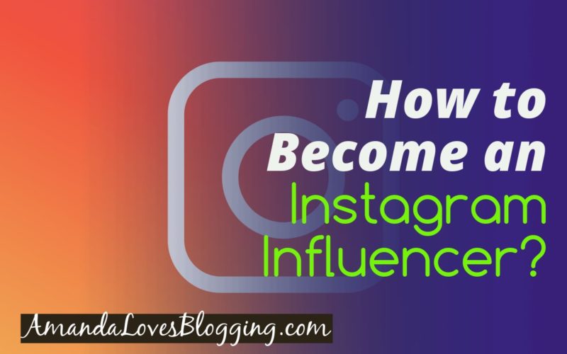 How to Become an Instagram Influencer?