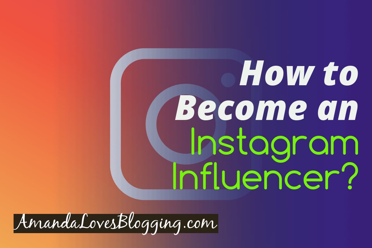 How to Become an Instagram Influencer?